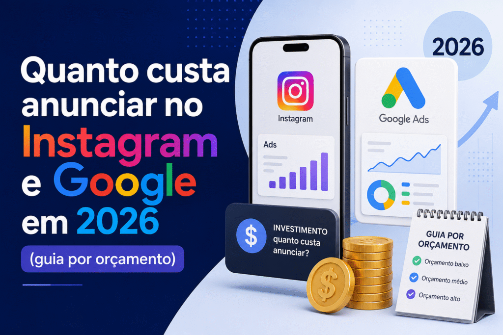 quanto-custa-anunciar-instagram-google-2026